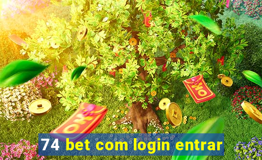 74 bet com login entrar